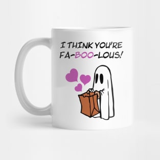 I think you're fabulous faboolous ghost boo Mug